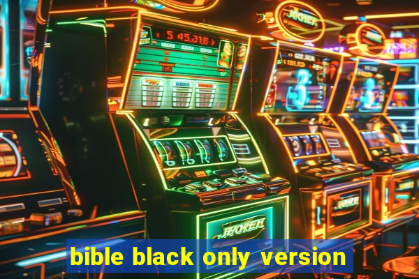 bible black only version